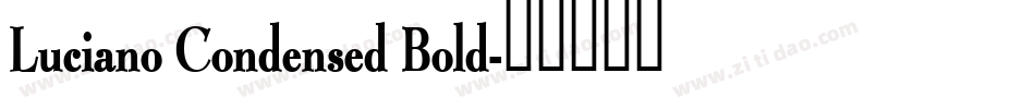 Luciano Condensed Bold字体转换